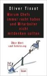 Dirk Mei&szlig;ner, Oliver Tissot - Warum Chefs immer recht haben und Mitarbeiter nicht mitdenken sollten