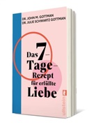 John M (Dr.) Gottman, John M. Gottman, Julie Schwartz Gottman, Julie Schwartz Gottman, Julie (Dr. Schwartz Gottman - Das 7-Tage-Rezept f&uuml;r erf&uuml;llte Liebe