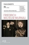 Julian Hanich, Kristina K&ouml;hler, Kristina K&ouml;hler u a, Fabien Liptay, Fabienne Liptay, J&ouml;rg Schweinitz... - Friedrich Wilhelm Murnau