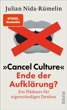 Julian Nida-R&uuml;melin - &raquo;Cancel Culture&laquo; - Ende der Aufkl&auml;rung?