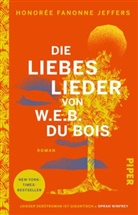 Honor&eacute;e Fanonne Jeffers - Die Liebeslieder von W.E.B. Du Bois