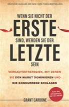 Grant Cardone, Andreas Schieberle - Wenn Sie nicht der Erste sind, werden Sie der Letzte sein