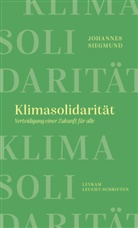 Johannes Siegmund - Klimasolidarit&auml;t - Verteidigung einer Zukunft f&uuml;r alle