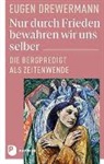 Eugen Drewermann - Nur durch Frieden bewahren wir uns selber