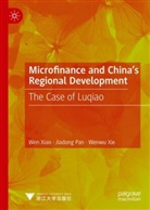 Jiadong Pan, Xie Qianfan, Dong Wei, Wen Xiao, Wenwu Xie, Wenyu Xie... - Microfinance and China's Regional Development