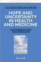 Bernhard Hadolt, St&ouml;ckl, Andrea St&ouml;ckl - Hope and Uncertainty in Health and Medicine
