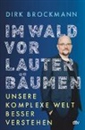 Dirk Brockmann, Dirk (Prof. Dr.) Brockmann - Im Wald vor lauter B&auml;umen