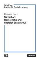 Hannes Kuch - Wirtschaft, Demokratie und liberaler Sozialismus