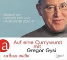 Gregor Gysi, Hans-Dieter Sch&uuml;tt, Gregor Gysi, Hans-Dieter Sch&uuml;tt - Auf eine Currywurst mit Gregor Gysi, 1 Audio-CD, 1 MP3 (Audio book)