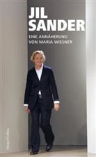 Maria Wiesner - Jil Sander. Eine Ann&auml;herung