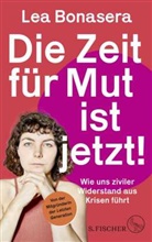 Lea Bonasera, Johanna Schnitzler - Die Zeit f&uuml;r Mut ist jetzt!