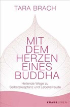 Tara Brach - Mit dem Herzen eines Buddha