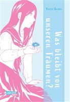 Yumi Sudo - Was bleibt von unseren Tr&auml;umen?