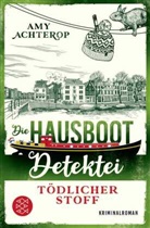 Amy Achterop - Die Hausboot-Detektei - T&ouml;dlicher Stoff