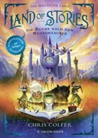 Chris Colfer, Brandon Dorman - Land of Stories: Das magische Land - Die Suche nach dem Wunschzauber