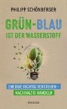 Philipp Sch&ouml;nberger - Gr&uuml;n-Blau ist der Wasserstoff