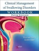 Karen Chan, Thomas Murry, Murry Thomas - Clinical Management of Swallowing Disorders Workbook