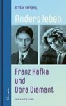 Dieter Lamping - Anders leben - Franz Kafka und Dora Diamant
