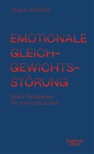 J&uuml;rgen Wiebicke - Emotionale Gleichgewichtsst&ouml;rung