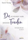 Sarah Young, Young  Sarah - Du schenkst mir deinen Frieden - Sonderausgabe