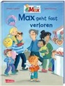 Christian Tielmann, Christian (Dr.) Tielmann, Sabine Kraushaar - Max-Bilderb&uuml;cher: Max geht fast verloren