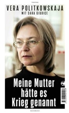 Sara Giudice, Vera Politkowskaja - Meine Mutter h&auml;tte es Krieg genannt