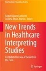 &Aacute;lvaro Aranda, Cristina &Aacute;lvaro Aranda, Raquel L&aacute;zaro Guti&eacute;rrez - New Trends in Healthcare Interpreting Studies