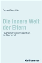 Gertraud Diem-Wille - Die innere Welt der Eltern