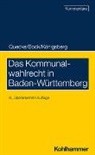 Irmtraud Bock, Friedrich Gackenholz, Herman K&ouml;nigsberg, Hermann K&ouml;nigsberg, Heinz Pflumm, Albrecht Quecke - Das Kommunalwahlrecht in Baden-W&uuml;rttemberg