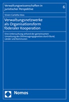 Vivien Carlotta Voss - Verwaltungsnetzwerke als Organisationsform f&ouml;deraler Kooperation