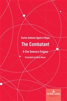 Carlos Antonio Aguirre Rojas, Aguirre Rojas Carlos Antonio Aguirre Rojas - The Combatant