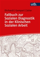 Saskia Ehrhardt, Anna Gamperl, Melanie Zeller, Melanie (Dr Zeller - Fallbuch zur Sozialen Diagnostik in der Klinischen Sozialen Arbeit