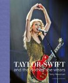 Terry Newman - Taylor Swift: And the Clothes She Wears