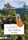 Holger Ohmstedt - Mit Geist & F&uuml;&szlig;en. Im Harz