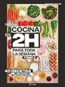 Caroline Pessin - Cocina En 2 Horas Para Toda La Semana. Tomo 2