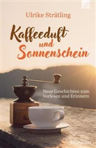Ulrike Str&auml;tling, Str&auml;tling  Ulrike - Kaffeeduft und Sonnenschein