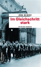 J&ouml;rg Reibert - Im Gleichschritt stark