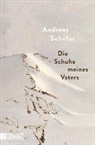 Andreas Sch&auml;fer - Die Schuhe meines Vaters