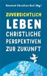 Heinrich Christian Rust, Heinrich Christian Rust - Zuversichtlich leben