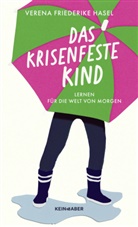 Verena Friederike Hasel - Das krisenfeste Kind