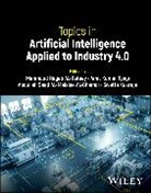 Abdullah Saad AL-Malaise AL-Ghamdi, Mahmoud Ragab, Mahmoud (King Abdulaziz University Ragab, Mahmoud Al-Malaise Al-Ghamdi Ragab, Mahmoud (King Abdulaziz Universit Ragab Al-Refaey, Abdullah Saad AL-Malaise AL-Ghamdi... - Topics in Artificial Intelligence Applied to Industry 4.0