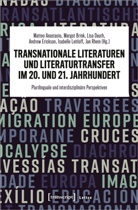 Matteo Anastasio, Margot Brink, Lisa Dauth, Lisa Dauth u a, Andrew Erickson, Isabelle Leitloff... - Transnationale Literaturen und Literaturtransfer im 20. und 21. Jahrhundert