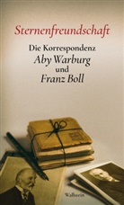Franz Boll, Aby Warburg, Aby M. Warburg, Dorothee Gelhard - Sternenfreundschaft