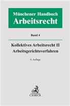 Heinrich Kiel, Stefan Lunk, Hartmut Oetker, Reinhard Richardi, Hellmut Wi&szlig;mann, Otfried Wlotzke - M&uuml;nchener Handbuch zum Arbeitsrecht  Bd. 4: Kollektives Arbeitsrecht II, Arbeitsgerichtsverfahren