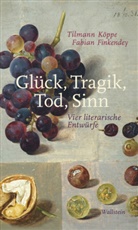 Fabian Finkendey, Tilmann K&ouml;ppe, Tilmann (Prof. Dr.) K&ouml;ppe - Gl&uuml;ck, Tragik, Tod, Sinn