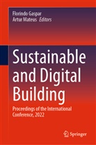 Florindo Gaspar, Mateus, Artur Mateus - Sustainable and Digital Building