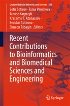 Krassimir T. Atanassov, Janusz Kacprzyk, Janusz Kacprzyk et al, Tania Pencheva, Simeon Ribagin, Sotir Sotirov... - Recent Contributions to Bioinformatics and Biomedical Sciences and Engineering