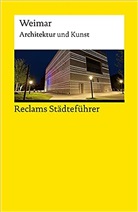 Klaus Gallas - Reclams St&auml;dtef&uuml;hrer Weimar. Architektur und Kunst
