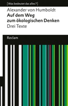von Alexander Humboldt, Alexander Von Humboldt, Ottmar Ette, Ottmar Ette - Auf dem Weg zum &ouml;kologischen Denken. Drei Texte. [Was bedeutet das alles?]