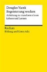 Douglas Yacek, Douglas Yacek - Begeisterung wecken. Anleitung zu transformativem Lehren und Lernen. Reclam Bildung und Unterricht